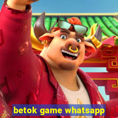 betok game whatsapp